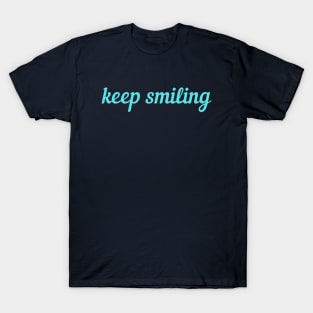 Keep smiling T-Shirt